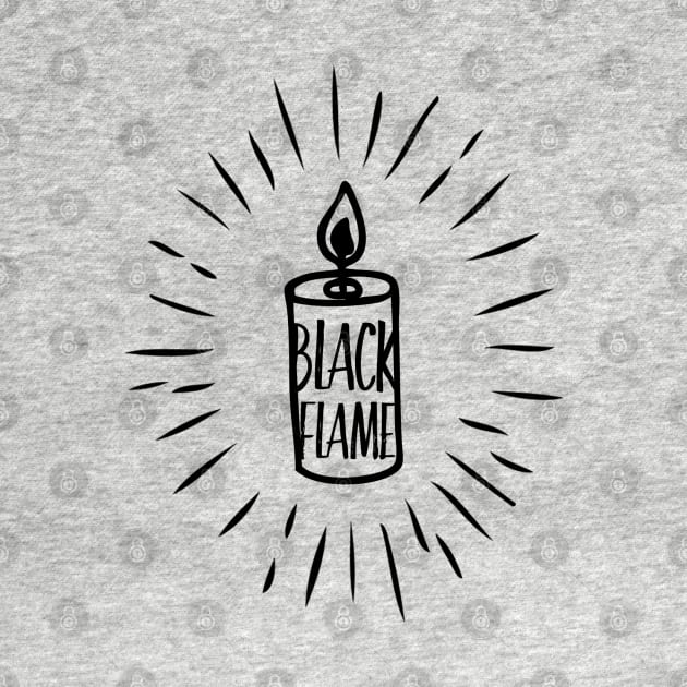 I lit the black flame candle by Summyjaye